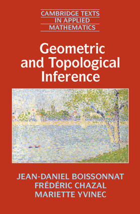 Boissonnat / Chazal / Yvinec |  Geometric and Topological Inference | Buch |  Sack Fachmedien