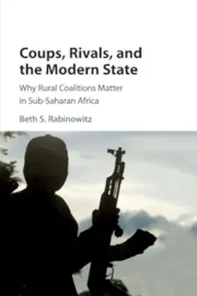 Rabinowitz |  Coups, Rivals, and the Modern State | Buch |  Sack Fachmedien