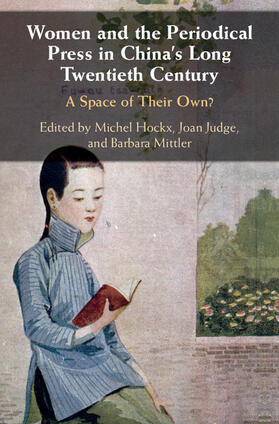 Hockx / Judge / Mittler |  Women and the Periodical Press in China's Long Twentieth Century | Buch |  Sack Fachmedien