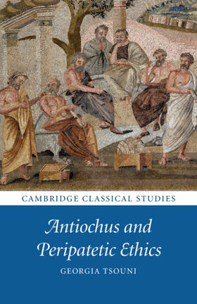 Tsouni |  Antiochus and Peripatetic Ethics | Buch |  Sack Fachmedien