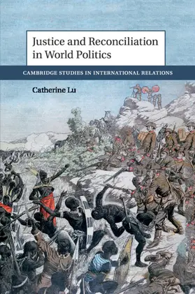 Lu |  Justice and Reconciliation in World Politics | Buch |  Sack Fachmedien