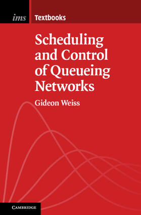 Weiss |  Scheduling and Control of Queueing Networks | Buch |  Sack Fachmedien