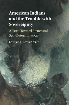 Kessler-Mata |  American Indians and the Trouble with Sovereignty | Buch |  Sack Fachmedien