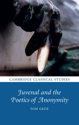 Geue |  Juvenal and the Poetics of Anonymity | Buch |  Sack Fachmedien