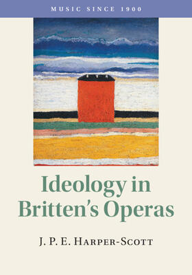 Harper-Scott |  Ideology in Britten's Operas | Buch |  Sack Fachmedien