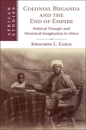 Earle |  Colonial Buganda and the End of Empire | Buch |  Sack Fachmedien