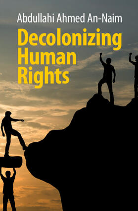 An-Naim |  Decolonizing Human Rights | Buch |  Sack Fachmedien