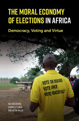 Cheeseman / Lynch / Willis |  The Moral Economy of Elections in Africa | Buch |  Sack Fachmedien