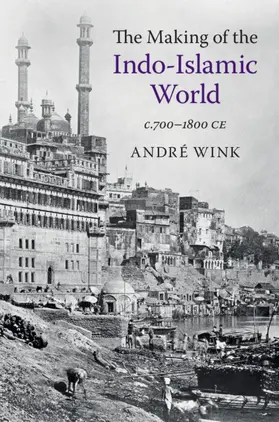 Wink |  The Making of the Indo-Islamic World | Buch |  Sack Fachmedien