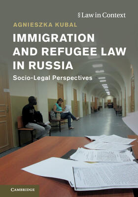 Kubal |  Immigration and Refugee Law in Russia | Buch |  Sack Fachmedien