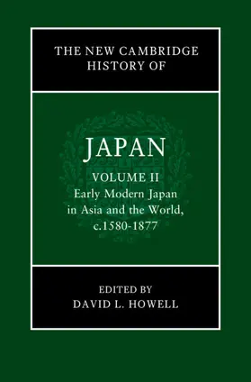 Howell |  The New Cambridge History of Japan: Volume 2, Early Modern Japan in Asia and the World, C. 1580-1877 | Buch |  Sack Fachmedien