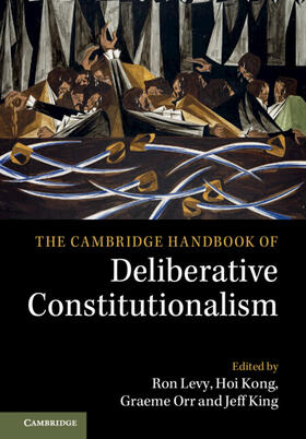 Levy / Kong / Orr |  The Cambridge Handbook of Deliberative Constitutionalism | Buch |  Sack Fachmedien