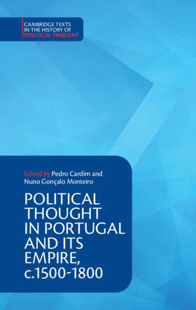 Cardim / Monteiro |  Political Thought in Portugal and its Empire, c.1500-1800 | Buch |  Sack Fachmedien