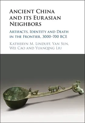 Linduff / Sun / Cao |  Ancient China and its Eurasian Neighbors | Buch |  Sack Fachmedien