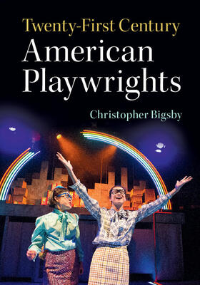 Bigsby |  Twenty-First Century American Playwrights | Buch |  Sack Fachmedien