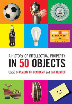 Op Den Kamp / Op den Kamp / Hunter |  A History of Intellectual Property in 50 Objects | Buch |  Sack Fachmedien