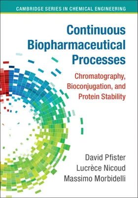 Pfister / Nicoud / Morbidelli |  Continuous Biopharmaceutical Processes | Buch |  Sack Fachmedien