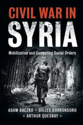 Baczko / Dorronsoro / Quesnay |  Civil War in Syria | Buch |  Sack Fachmedien