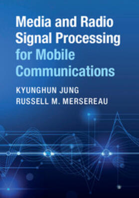 Jung / Mersereau |  Media and Radio Signal Processing for Mobile             Communications | Buch |  Sack Fachmedien