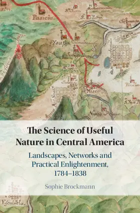 Brockmann |  The Science of Useful Nature in Central America | Buch |  Sack Fachmedien