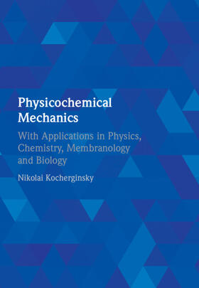 Kocherginsky |  Physicochemical Mechanics | Buch |  Sack Fachmedien