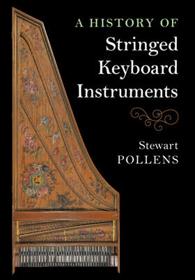 Pollens |  A History of Stringed Keyboard Instruments | Buch |  Sack Fachmedien