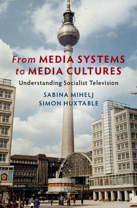 Mihelj / Huxtable |  From Media Systems to Media Cultures | Buch |  Sack Fachmedien