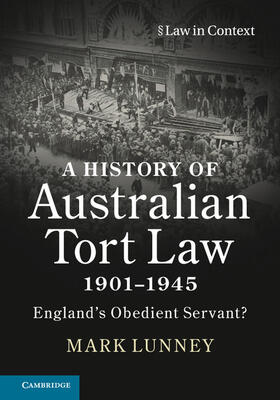 Lunney |  A History of Australian Tort Law 1901-1945 | Buch |  Sack Fachmedien