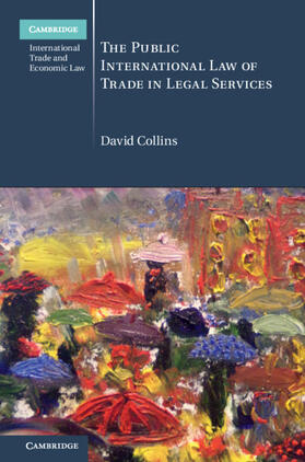 Collins |  The Public International Law of Trade in Legal Services | Buch |  Sack Fachmedien