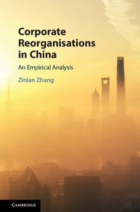 Zhang | Corporate Reorganisations in China | Buch | 978-1-108-42500-1 | sack.de