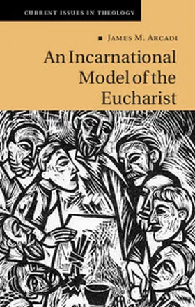 Arcadi |  An Incarnational Model of the Eucharist | Buch |  Sack Fachmedien