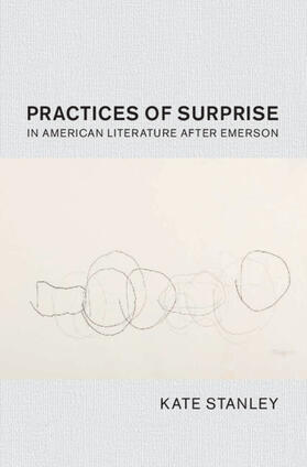 Stanley |  Practices of Surprise in American Literature After Emerson | Buch |  Sack Fachmedien
