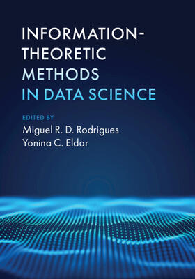 Eldar / Rodrigues |  Information-Theoretic Methods in Data Science | Buch |  Sack Fachmedien