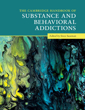 Sussman |  The Cambridge Handbook of Substance and Behavioral Addictions | Buch |  Sack Fachmedien