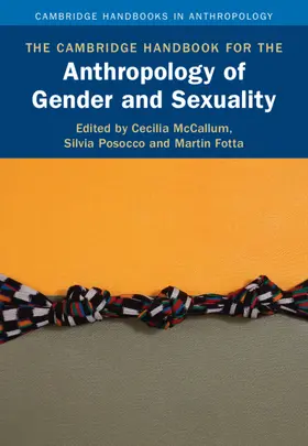 McCallum / Fotta / Posocco |  The Cambridge Handbook for the Anthropology of Gender and Sexuality | Buch |  Sack Fachmedien