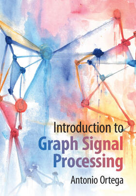 Ortega |  Introduction to Graph Signal Processing | Buch |  Sack Fachmedien