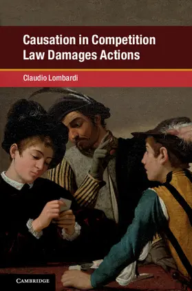 Lombardi |  Causation in Competition Law Damages Actions | Buch |  Sack Fachmedien