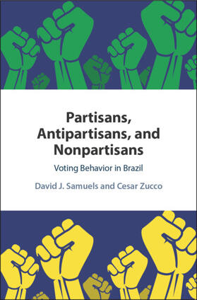 Samuels / Zucco |  Partisans, Antipartisans, and Nonpartisans | Buch |  Sack Fachmedien
