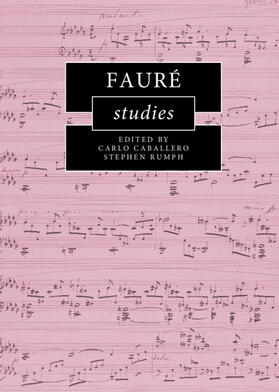 Caballero / Rumph |  Fauré Studies | Buch |  Sack Fachmedien