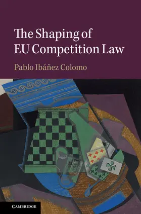 Ibáñez Colomo / Ib&#225;&#241;ez Colomo |  The Shaping of EU Competition Law | Buch |  Sack Fachmedien