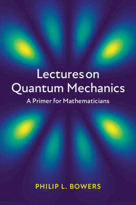 Bowers |  Lectures on Quantum Mechanics | Buch |  Sack Fachmedien