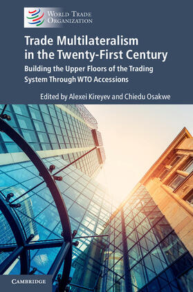 Kireyev / Osakwe |  Trade Multilateralism in the Twenty-First             Century | Buch |  Sack Fachmedien