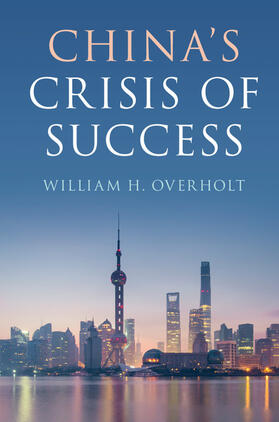 Overholt |  China's Crisis of Success | Buch |  Sack Fachmedien