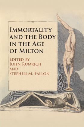 Fallon / Rumrich |  Immortality and the Body in the Age of Milton | Buch |  Sack Fachmedien