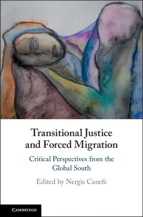 Canefe |  Transitional Justice and Forced Migration | Buch |  Sack Fachmedien