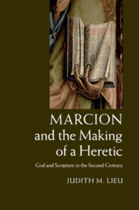 Lieu |  Marcion and the Making of a Heretic | Buch |  Sack Fachmedien