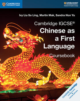 Liu So Ling / Mak / Hon Yu |  Cambridge IGCSE® Chinese as a First Language Coursebook | Buch |  Sack Fachmedien