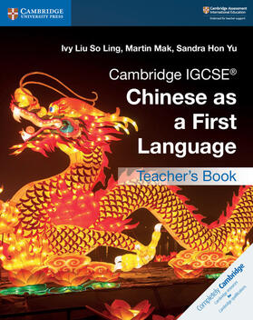 Liu So Ling / Mak / Hon Yu |  Cambridge IGCSE® Chinese as a First Language Teacher's Book | Buch |  Sack Fachmedien