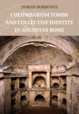 Borbonus |  Columbarium Tombs and Collective Identity in Augustan Rome | Buch |  Sack Fachmedien