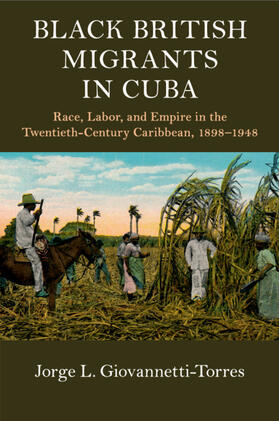 Giovannetti-Torres |  Black British Migrants in Cuba | Buch |  Sack Fachmedien